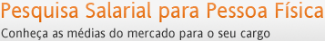 Pesquisa Salarial para Pessoa F�sica