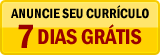 Anuncie seu curr�culo por 7 dias gr�tis