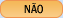 N&atilde;o