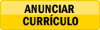 Anunciar currículo agora